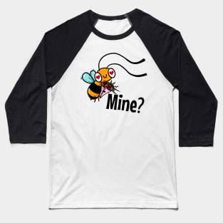 Bee Mine? Baseball T-Shirt